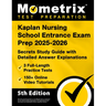 Kaplan Nursing School Entrance Exam Prep 2025-2026 - 3 Full-Length Practice Tests, 150+ Online Video Tutorials, Secrets Study Guide with Detailed Answ
