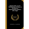 Speech of Hon. Jas. W. Throckmorton, of Texas, in the House of Representatives, March 1, 1877, Toget