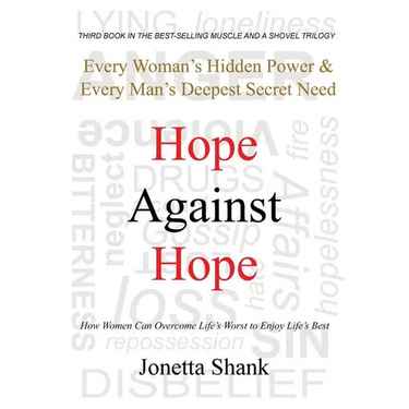 Hope Against Hope: Every Woman's Hidden Power & Every Man's Deepest Secret Need