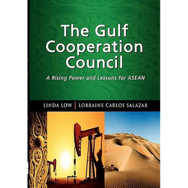 The Gulf Cooperation Council: A Rising Power and Lessons for ASEAN
