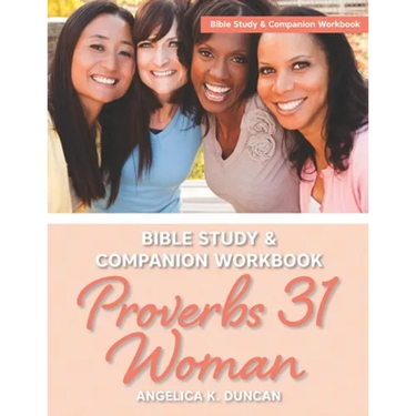 Proverbs 31 Woman Bible Study And Companion Workbook: More Than A Checklist: A 15-Day Devotional To Discover Biblical Truths About The Virtuous Woman