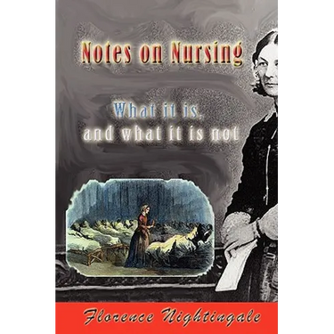 Notes on Nursing: What It Is, and What It Is Not