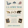 C. S. Lewis' War Against Scientism and Naturalism: A Detailed Examination of His Views