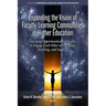 Expanding the Vision of Faculty Learning Communities in Higher Education: Emerging Opportunities for Faculty to Engage Each Otherin Learning, Teaching