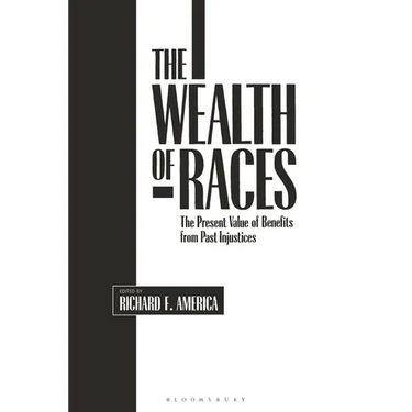 The Wealth of Races: The Present Value of Benefits from Past Injustices