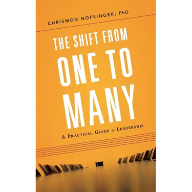 The Shift from One to Many: A Practical Guide to Leadership