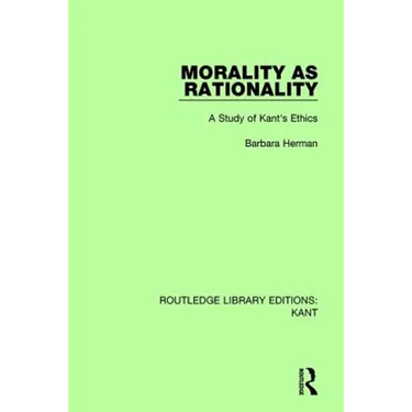 Morality as Rationality: A Study of Kant's Ethics