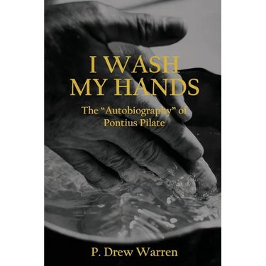 I Wash My Hands: The "Autobiography" of Pontius Pilate