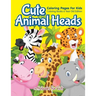 Cute Animal Heads Coloring Pages For Kids - Coloring Books 6 Year Old Edition