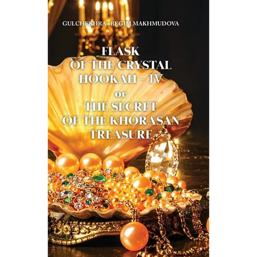 FLASK OF CRYSTAL HOOKAH-IV or THE SECRET OF THE KHORASAN TREASURE