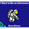 I Want to Be an Astronaut