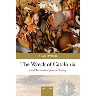The Wreck of Catalonia: Civil War in the Fifteenth Century