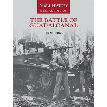 The Battle of Guadalcanal: Naval History Special Edition