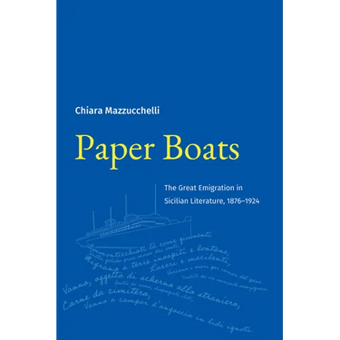 Paper Boats: The Great Emigration in Sicilian Literature, 1876-1924