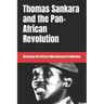 Thomas Sankara and the Pan-African Revolution