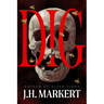 Dig: A Thriller