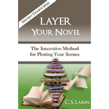 Layer Your Novel: The Innovative Method for Plotting Your Scenes