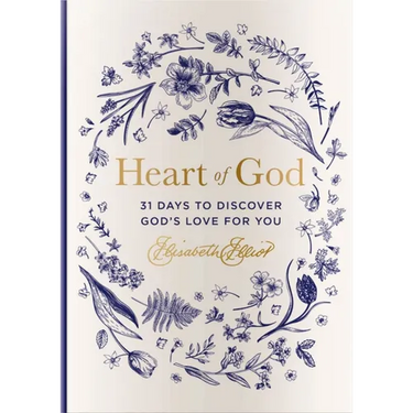 Heart of God: 31 Days to Discover God's Love for You