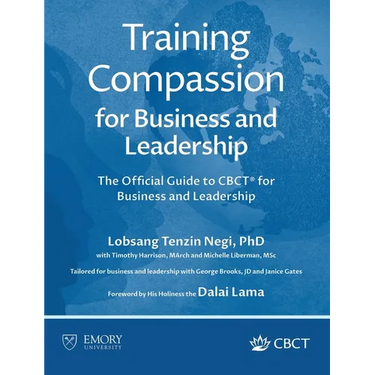Training Compassion for Business and Leadership: The Official Guide to CBCT(R) for Business and Leadership