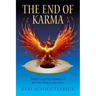 The End of Karma: What Causes Our Karma and the One Thing It Asks of Us