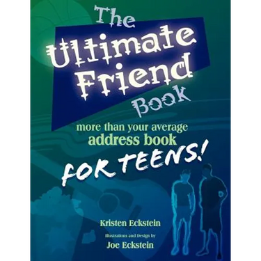 The Ultimate Friend Book: More Than Your Average Address Book For Teens!