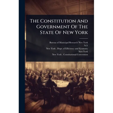 The Constitution And Government Of The State Of New York