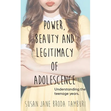Power, Beauty and Legitimacy of Adolescence