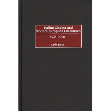 Italian Cinema and Modern European Literatures: 1945-2000