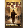How The Bible Led Me Home: A Cowboy Journey to Islam