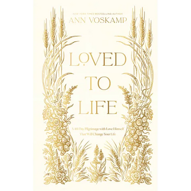 Loved to Life: A 40-Day Pilgrimage with Love Himself That Will Change Your Life