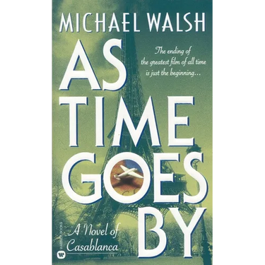 As Time Goes by: A Novel of Casablanca