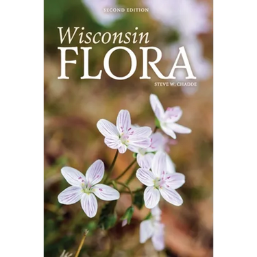 Wisconsin Flora: An Illustrated Guide to the Vascular Plants of Wisconsin