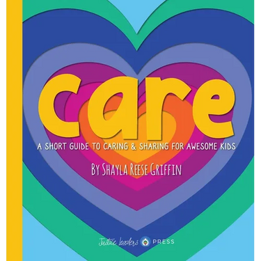 Care: A Short Guide to Caring and Sharing for Awesome Kids