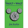 The Vault of Walt: Volume 5: Additional Unofficial Disney Stories Never Told