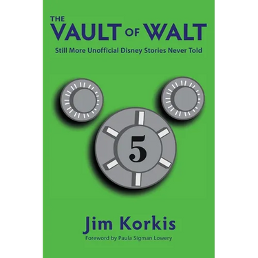 The Vault of Walt: Volume 5: Additional Unofficial Disney Stories Never Told