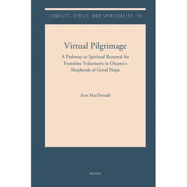 Virtual Pilgrimage: A Pathway to Spiritual Renewal for Frontline Volunteers in Ottawa's Shepherds of Good Hope