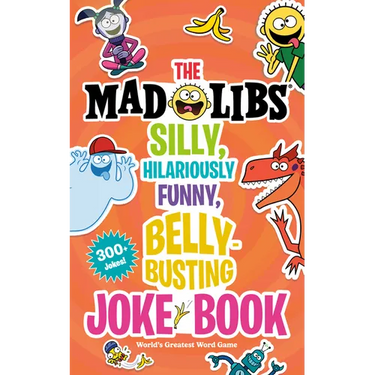 The Mad Libs Silly, Hilariously Funny, Belly-Busting Joke Book: 300+ Jokes!