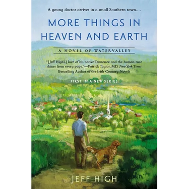 More Things in Heaven and Earth: A Novel of Watervalley