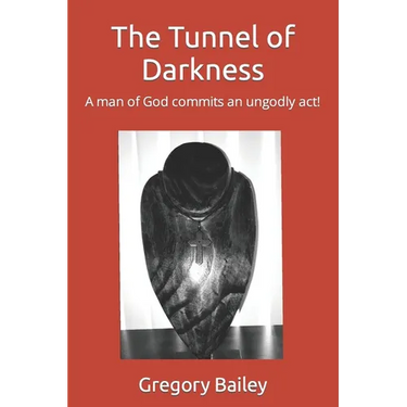 The Tunnel of Darkness: A man of God commits an ungodly act!