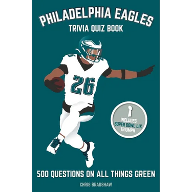Philadelphia Eagles Trivia Quiz Book: 500 Questions On All Things Green