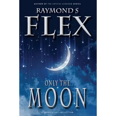 Only the Moon: A Short Story Collection