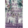 Love in a Small Town: Ten Year Anniversary Edition