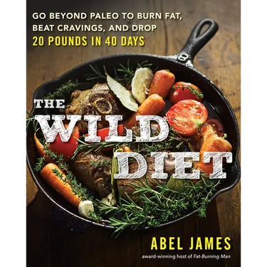 The Wild Diet: Go Beyond Paleo to Burn Fat, Beat Cravings, and Drop 20 Pounds in 40 days