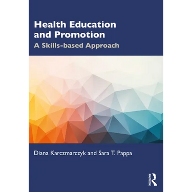 Health Education and Promotion: A Skills-Based Approach