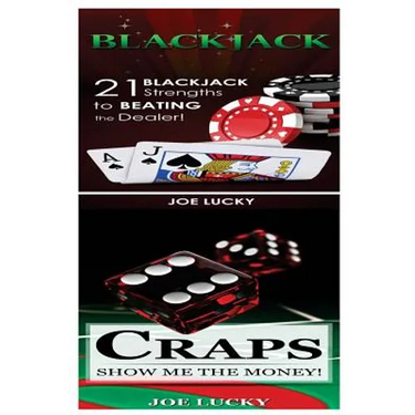 Blackjack & Craps: 21 Blackjack Strengths to Beating the Dealer! & Show Me the Money!