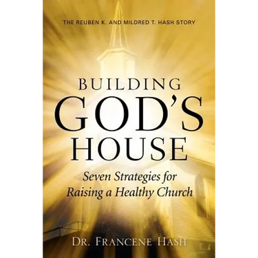 Building God's House-Seven Strategies for Raising a Healthy Church