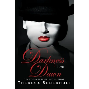 Darkness into Dawn: Book 2 The Unraveled Trilogy