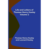 Life and Letters of Thomas Henry Huxley - Volume 2