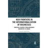 New Frontiers in the Internationalization of Businesses: Empirical Evidence from Indigenous Businesses in Canada