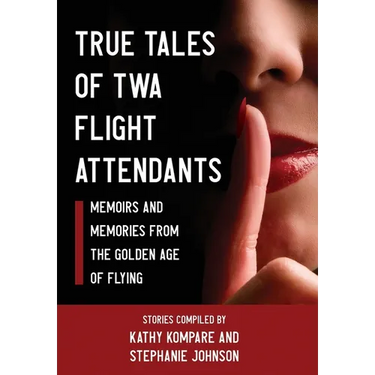 True Tales Of TWA Flight Attendants